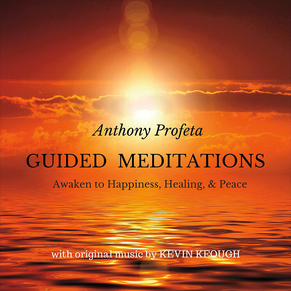 Anthony Profeta - Meditation on Love and Compassion