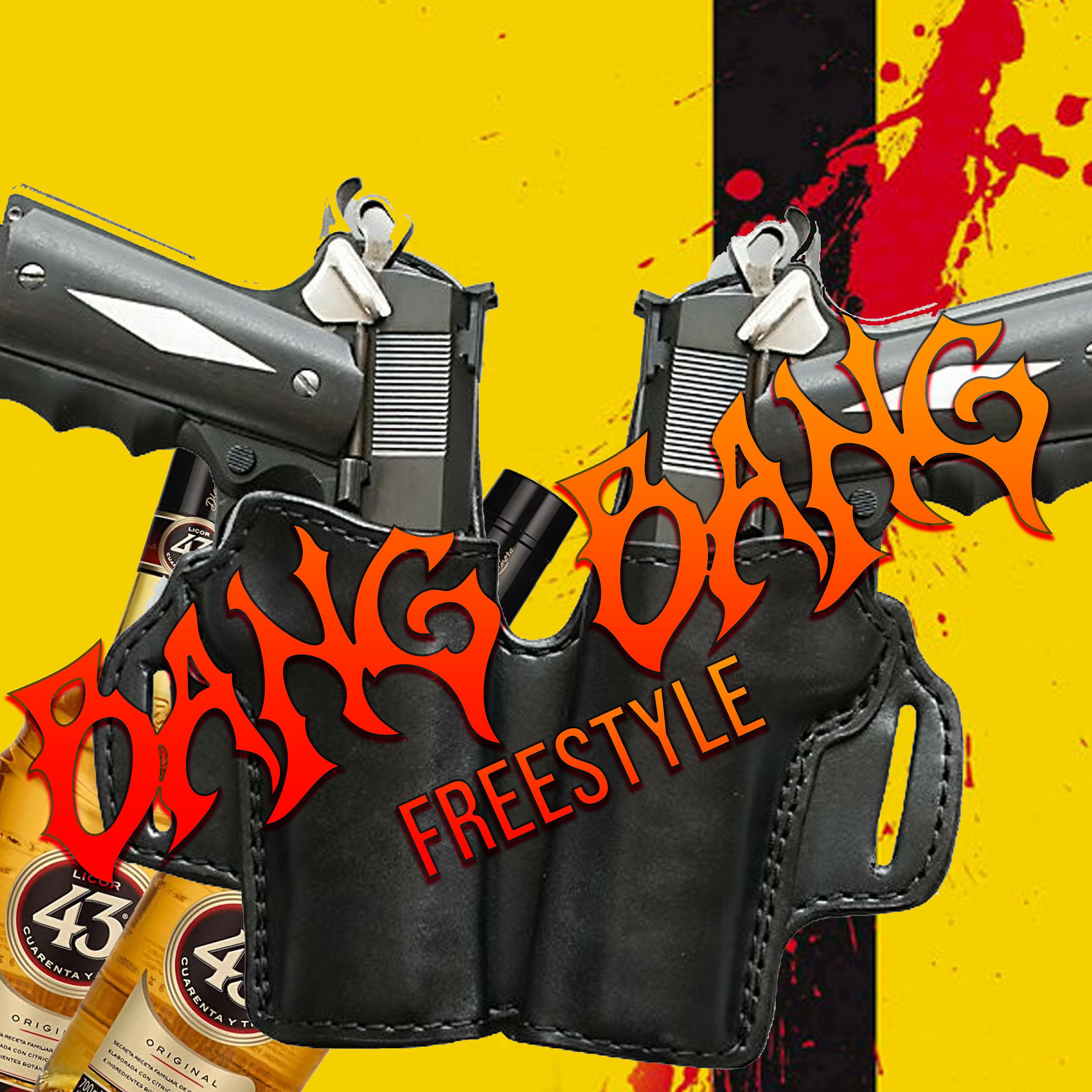 Постер альбома Bang Bang Freestyle