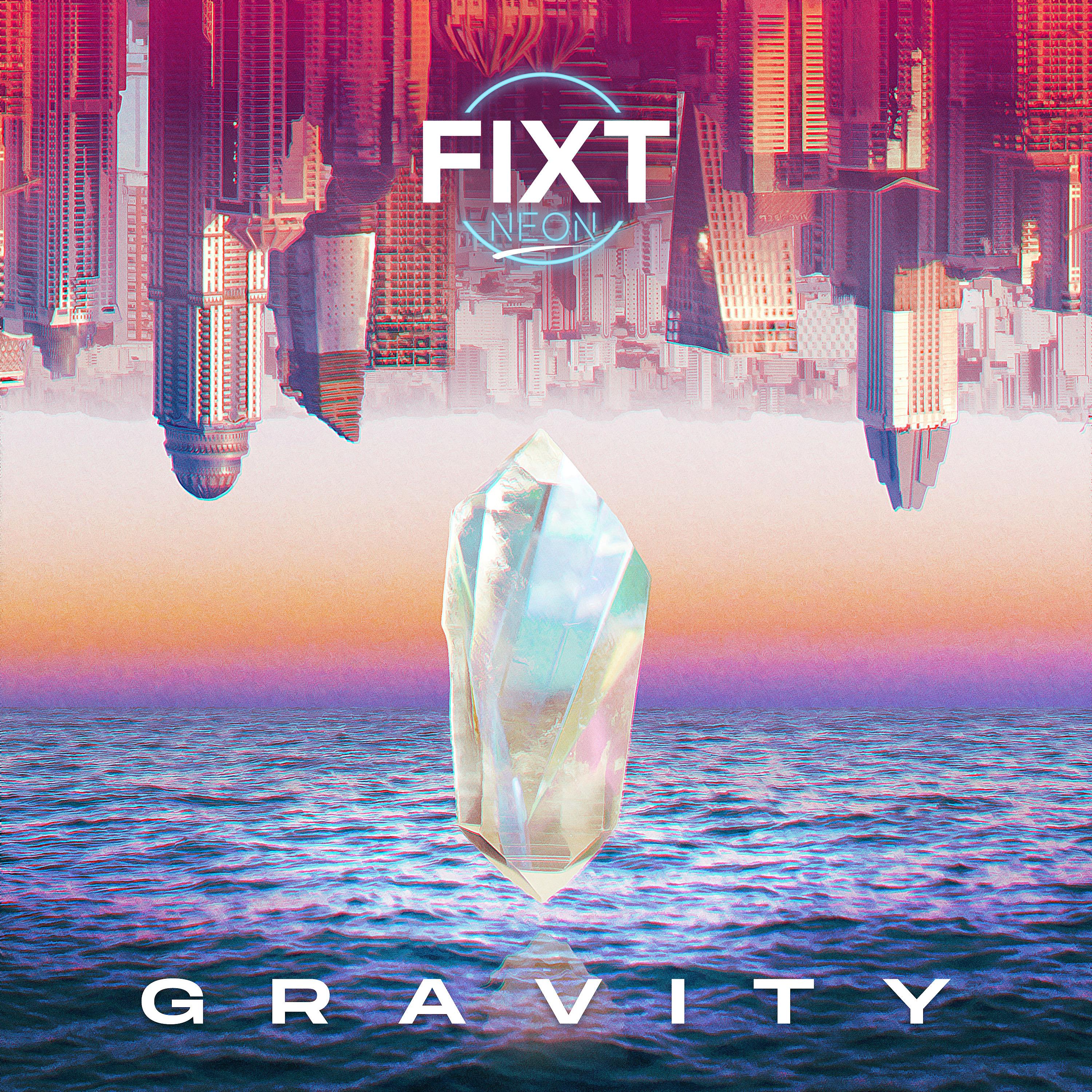 Постер альбома FiXT Neon: Gravity