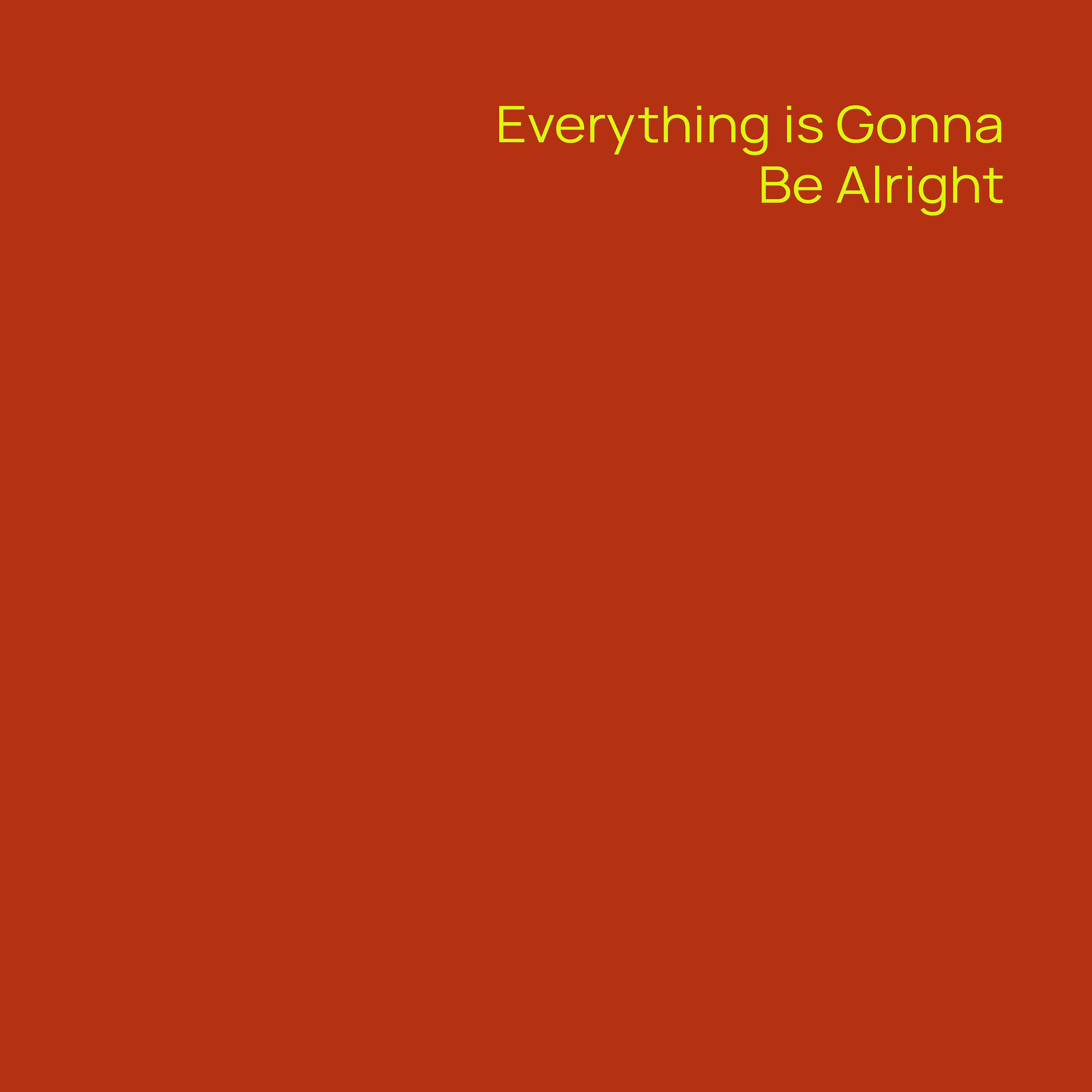 Постер альбома Everything Is Gonna Be Alright