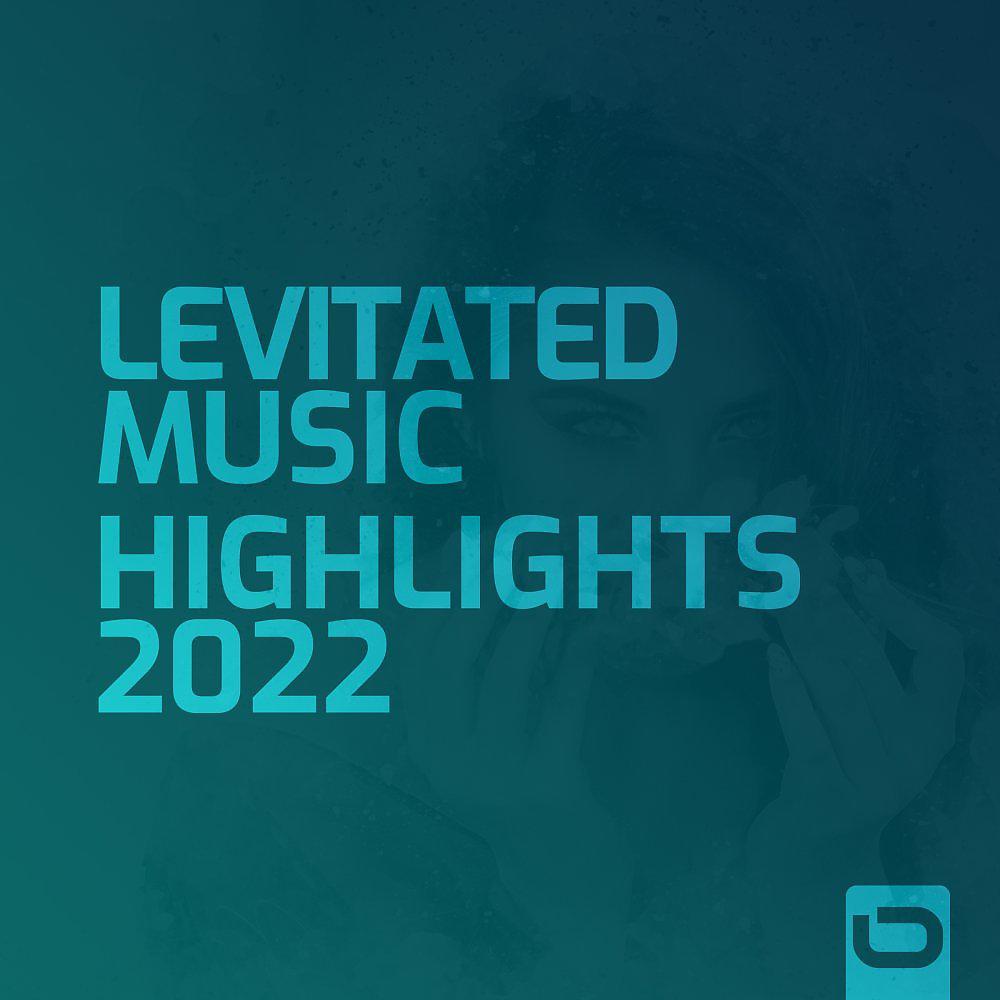 Постер альбома Levitated Music - Highlights 2022