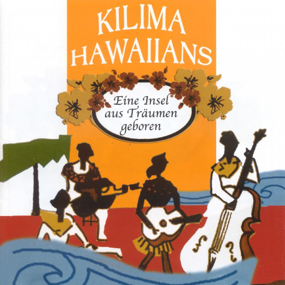 Kilima Hawaiians - Eine Insel aus Träumen geboren