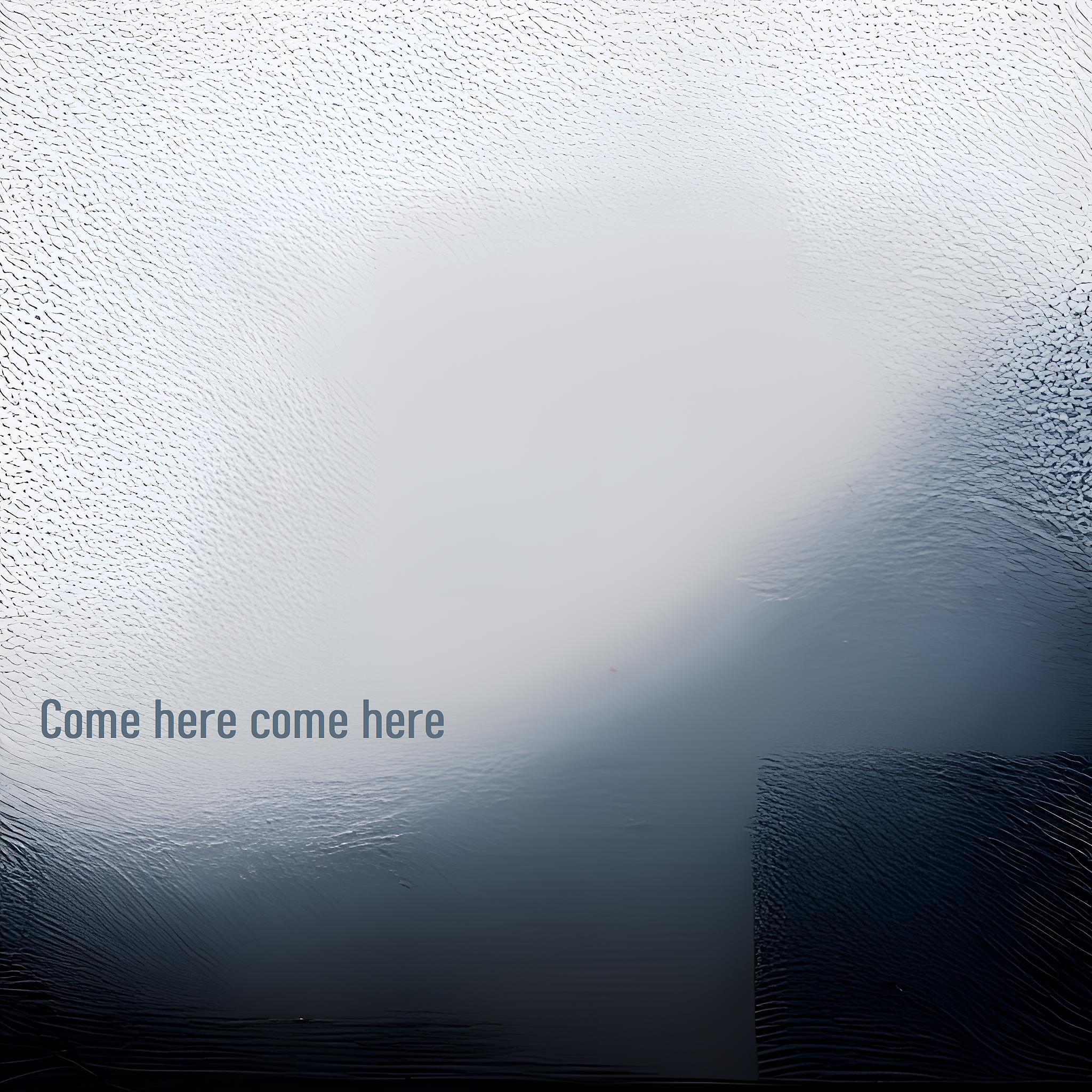 Постер альбома Come here come here