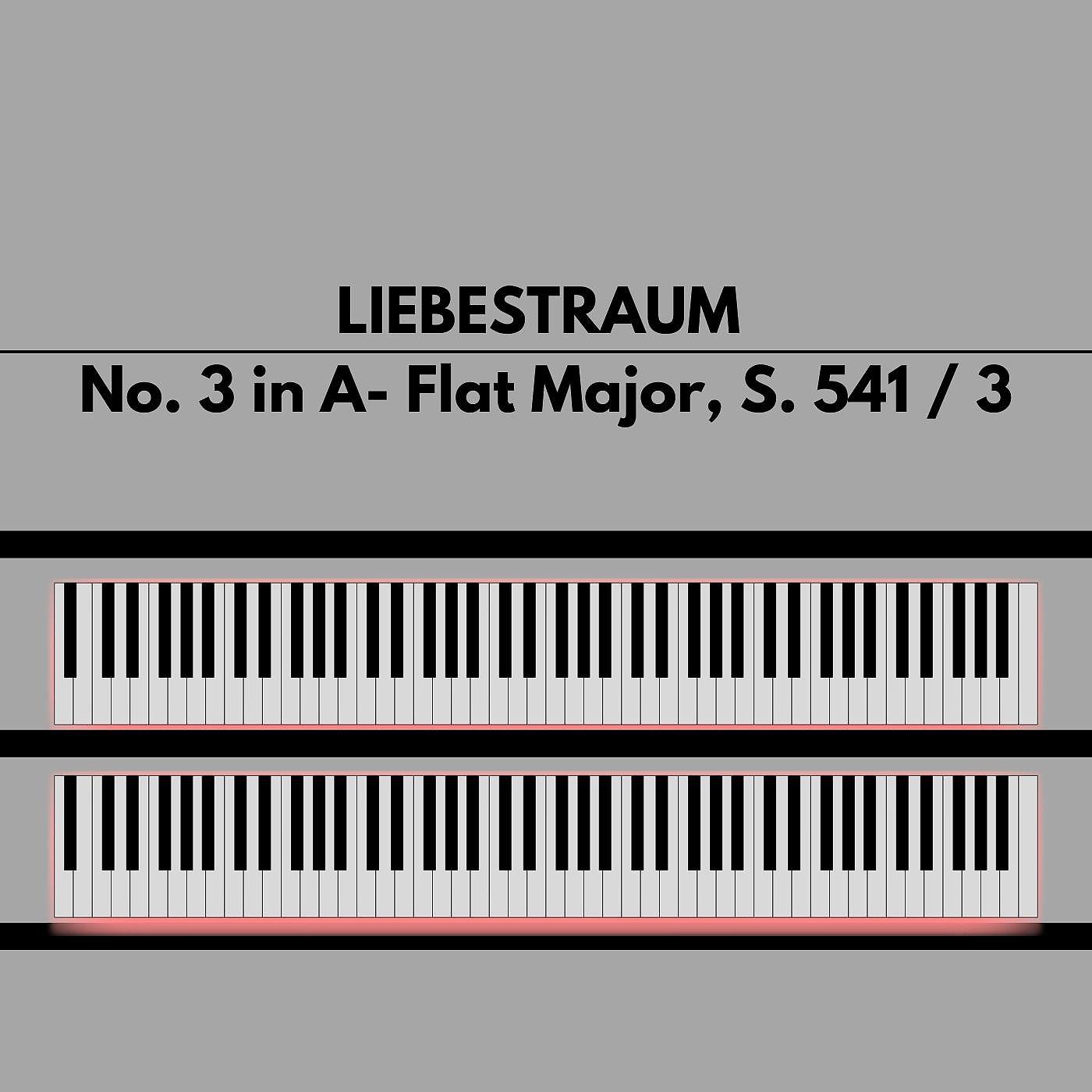 Постер альбома Liebestraum No. 3 in A- Flat Major, S. 541 / 3