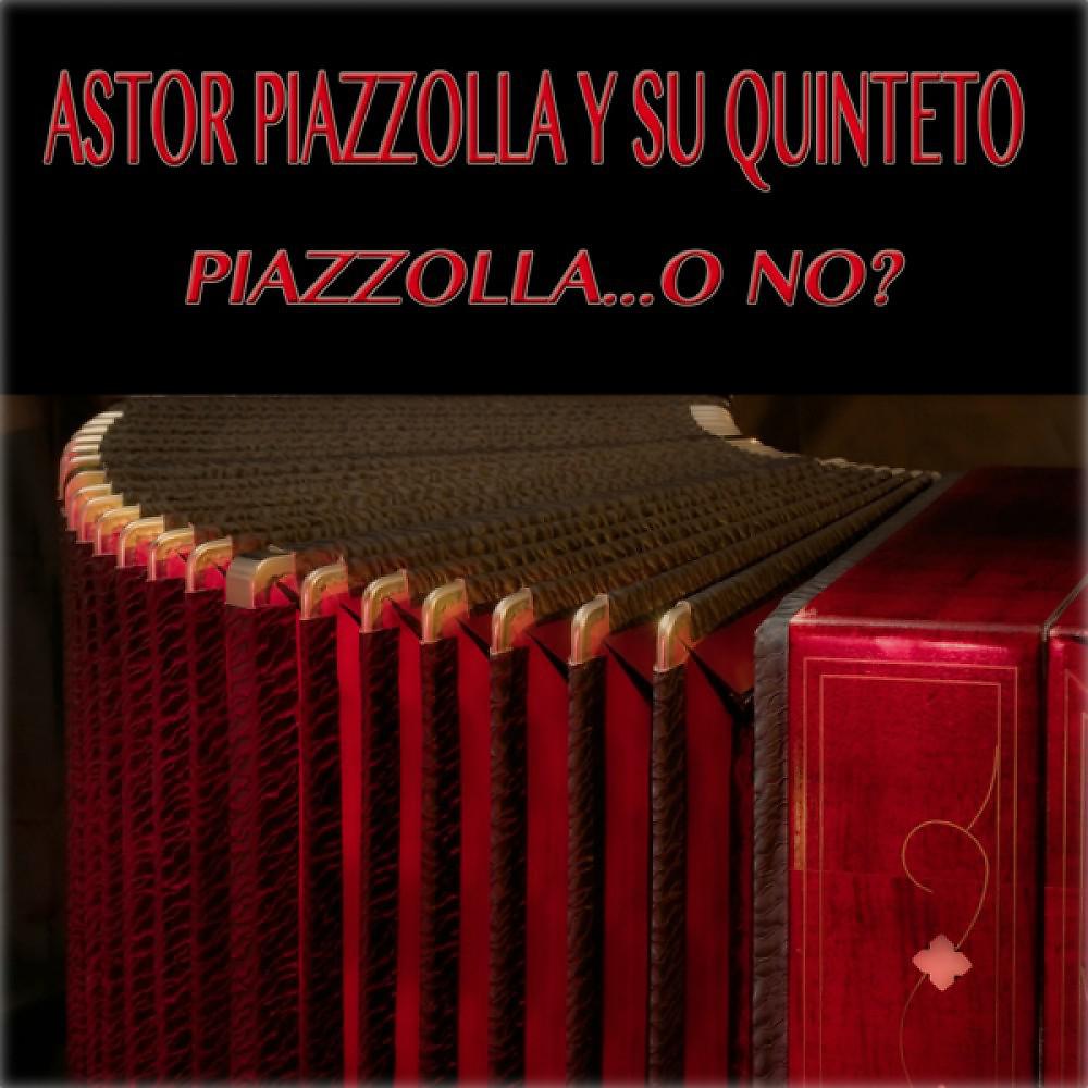 Постер альбома Piazzolla...o No?