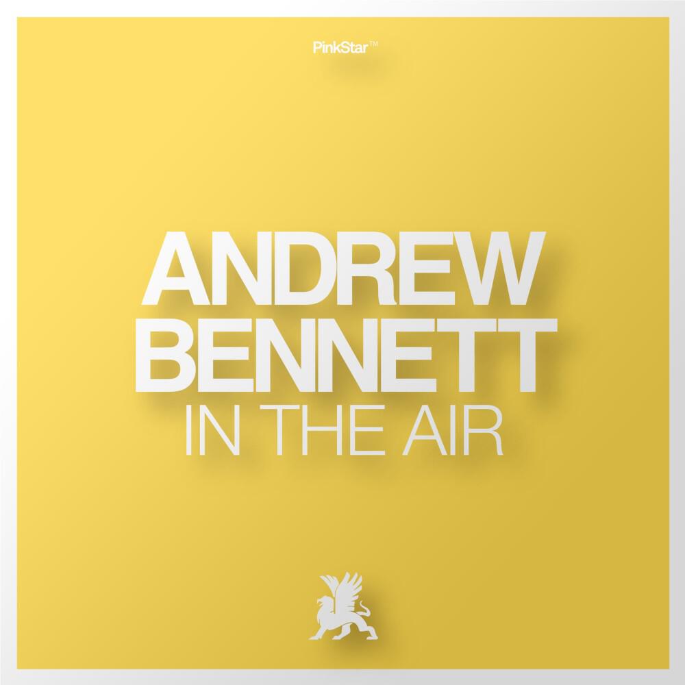 Andrew Bennett - In the Air (Original Mix)