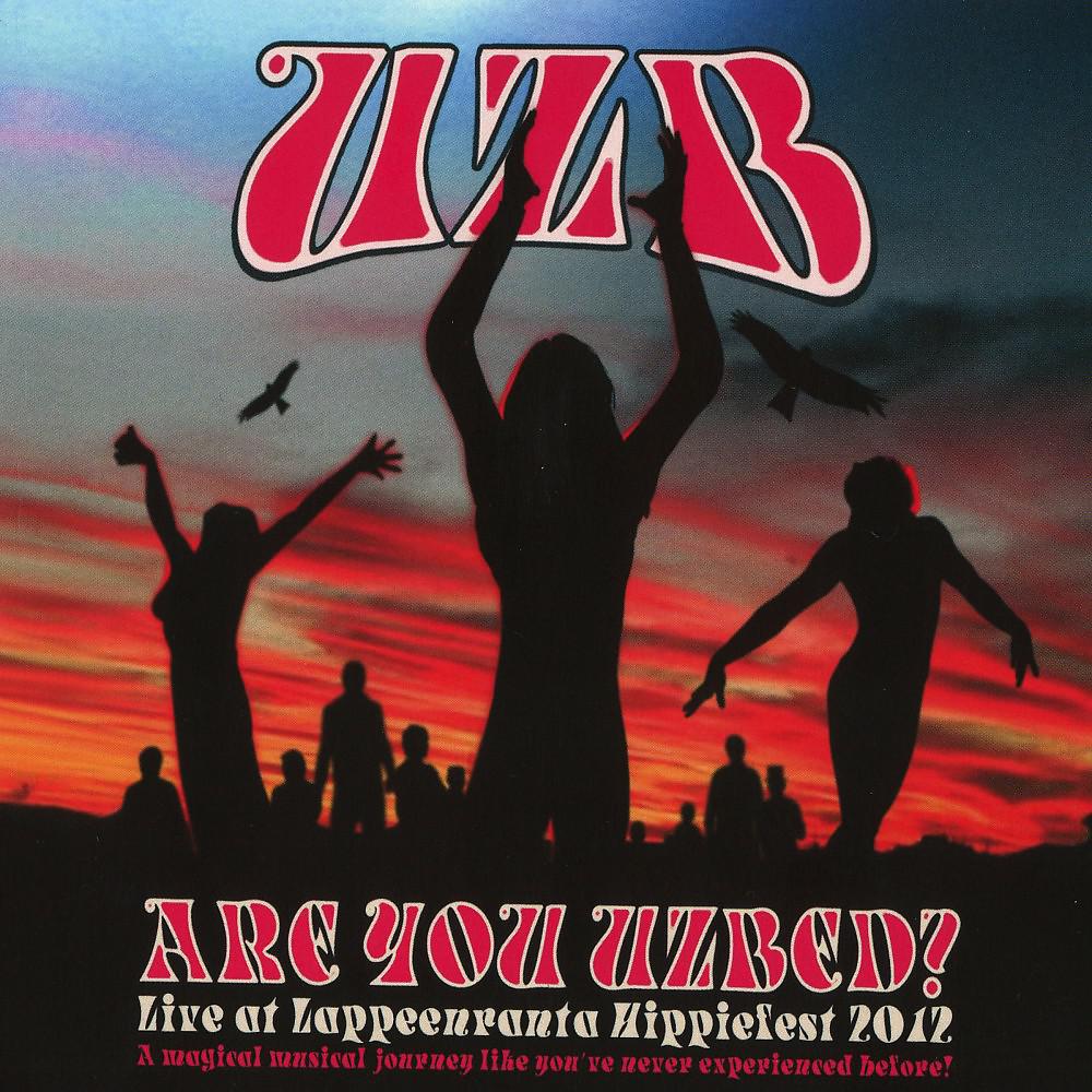 Постер альбома Are You Uzbed? (Live at Lappeenrahta Hippiefest 2012)