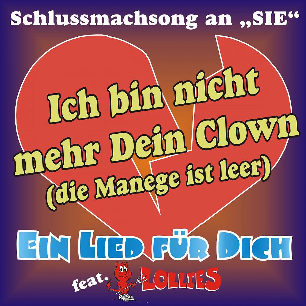 Постер альбома Ich bin nicht mehr Dein Clown (Die Manege ist leer)! Der Schlussmachsong an SIE