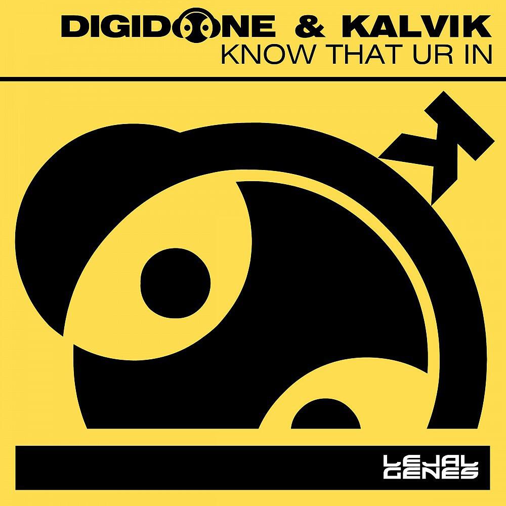 Digidone & Kalvik - Know That Ur In (Gee Murtud Mix)