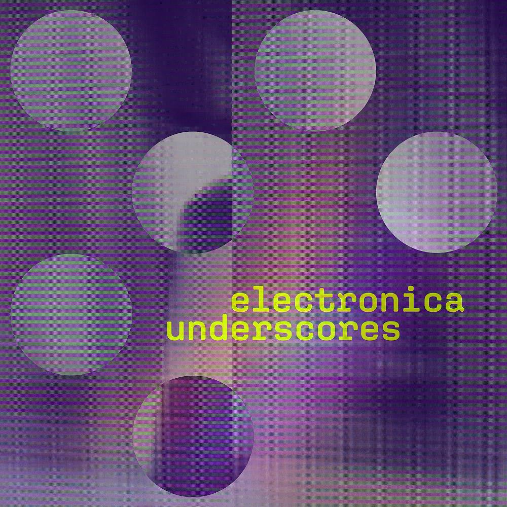 Постер альбома Electronica Underscores