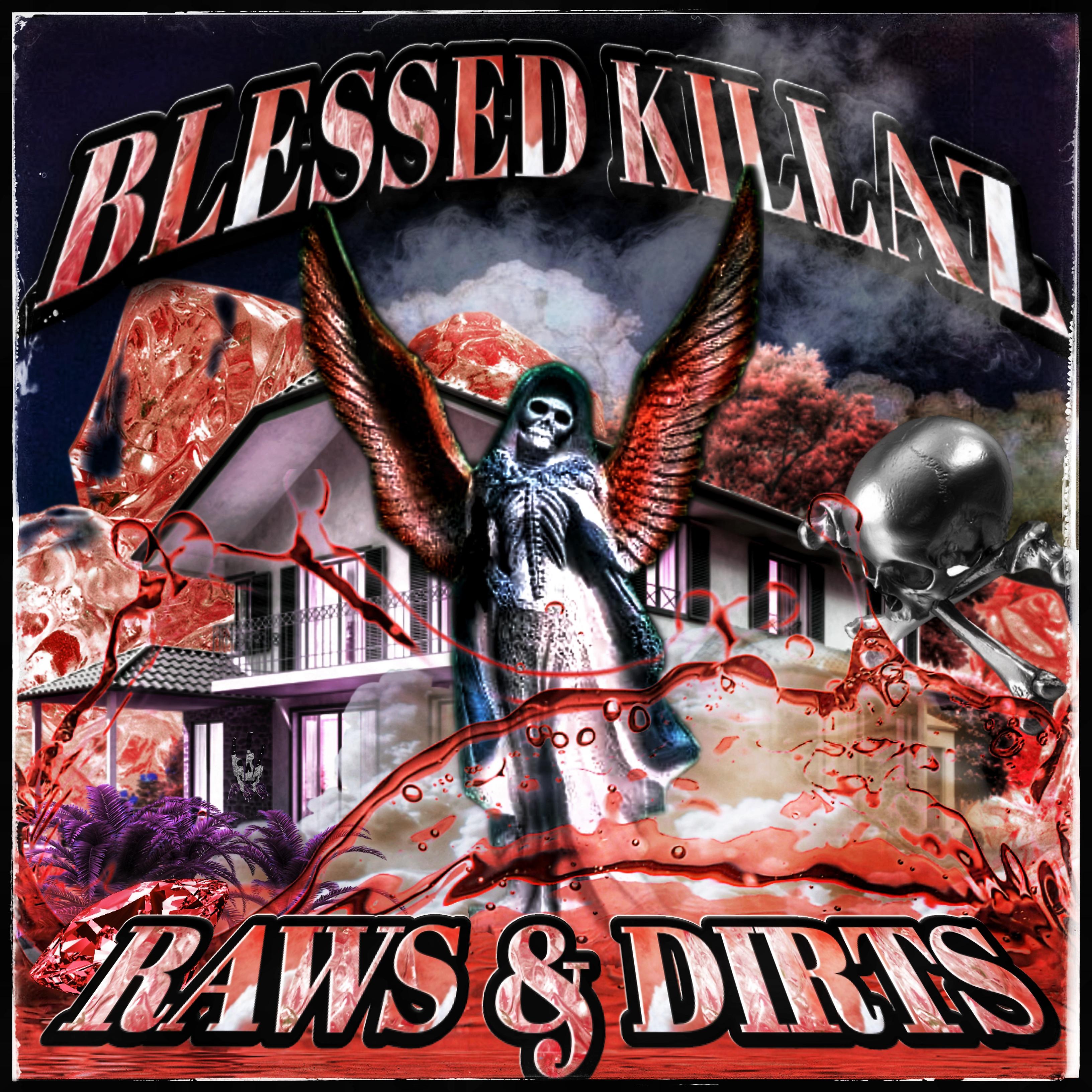 Постер альбома BLESSED KILLAZ - RAWS AND DIRTS