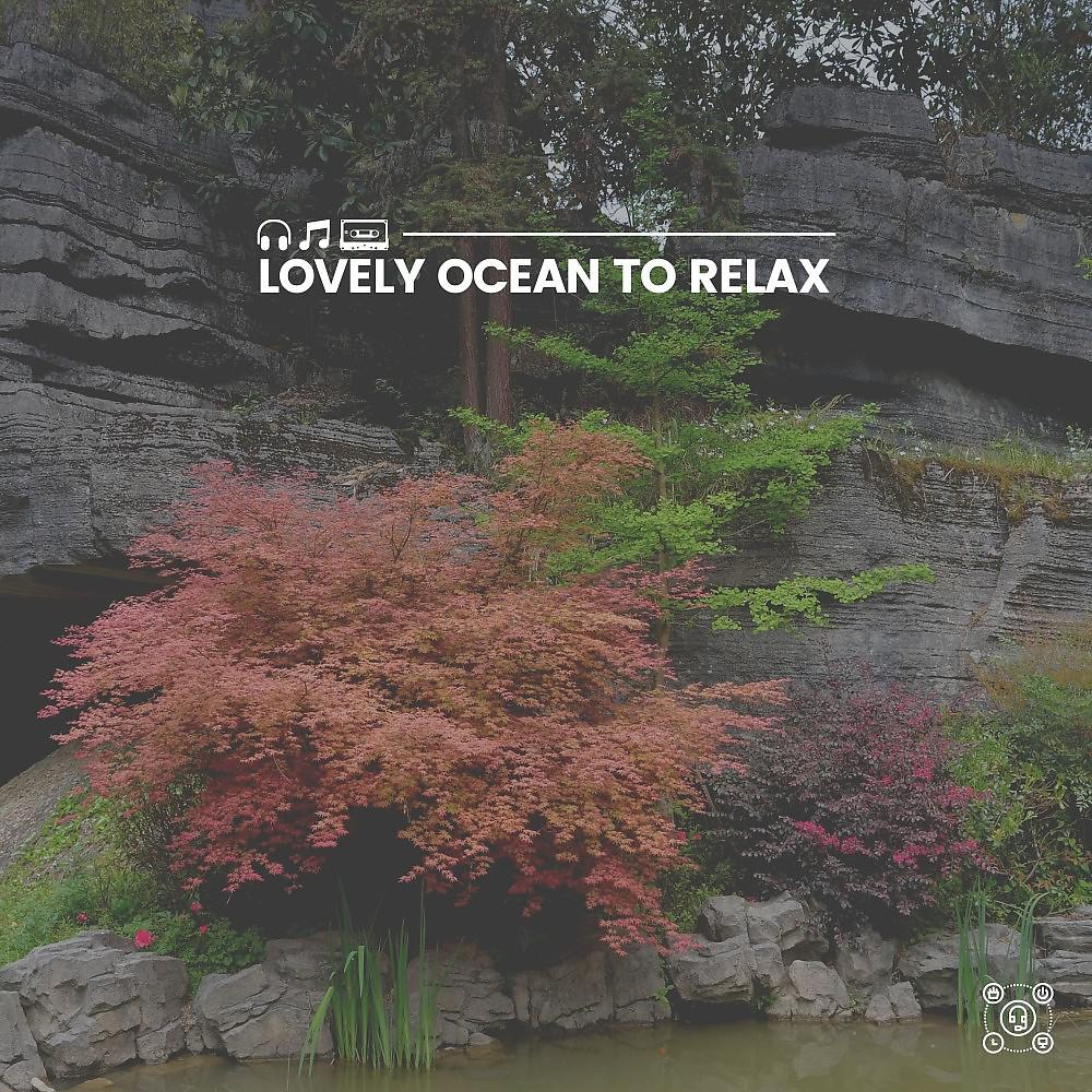 Постер альбома Lovely Ocean to Relax