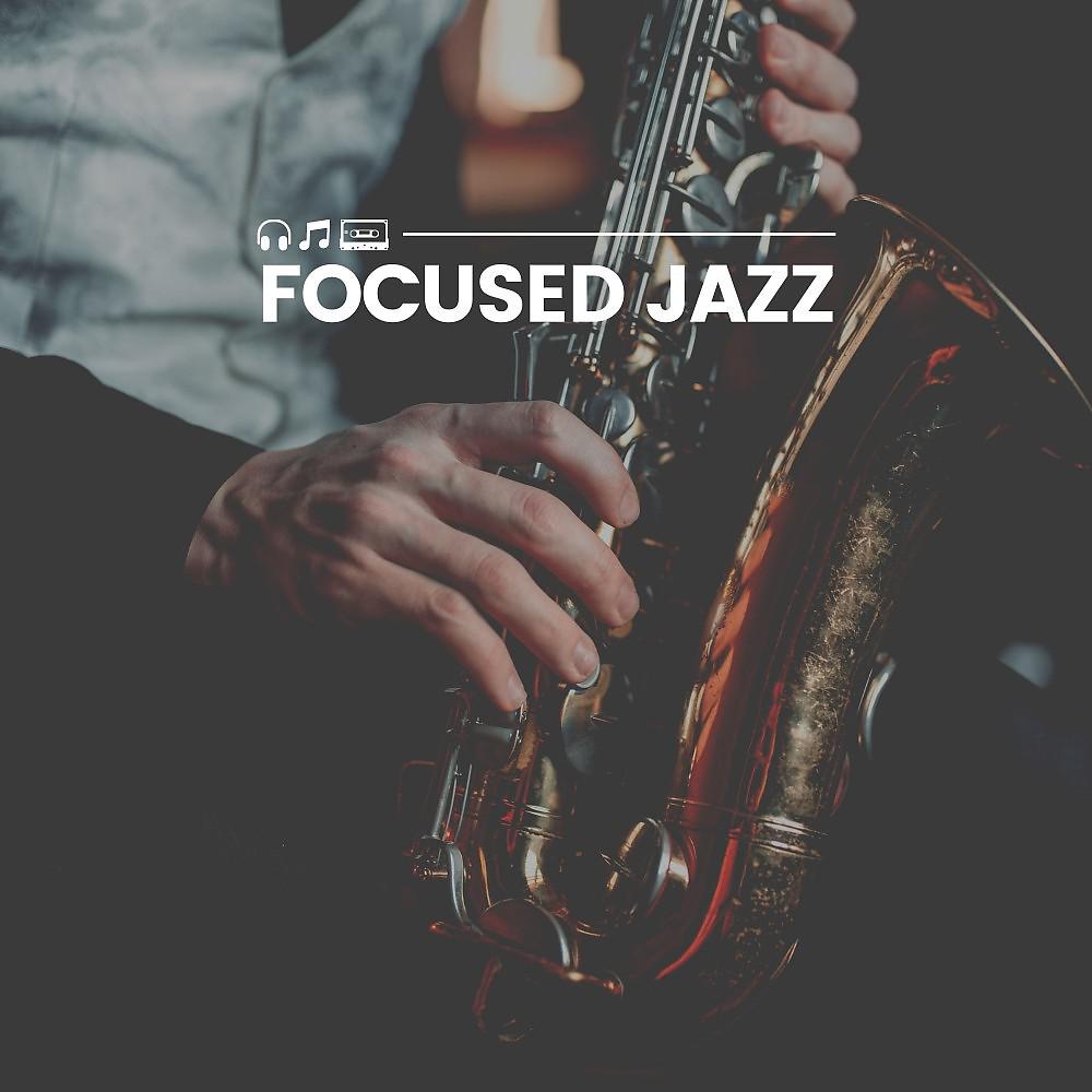 Постер альбома Focused Jazz