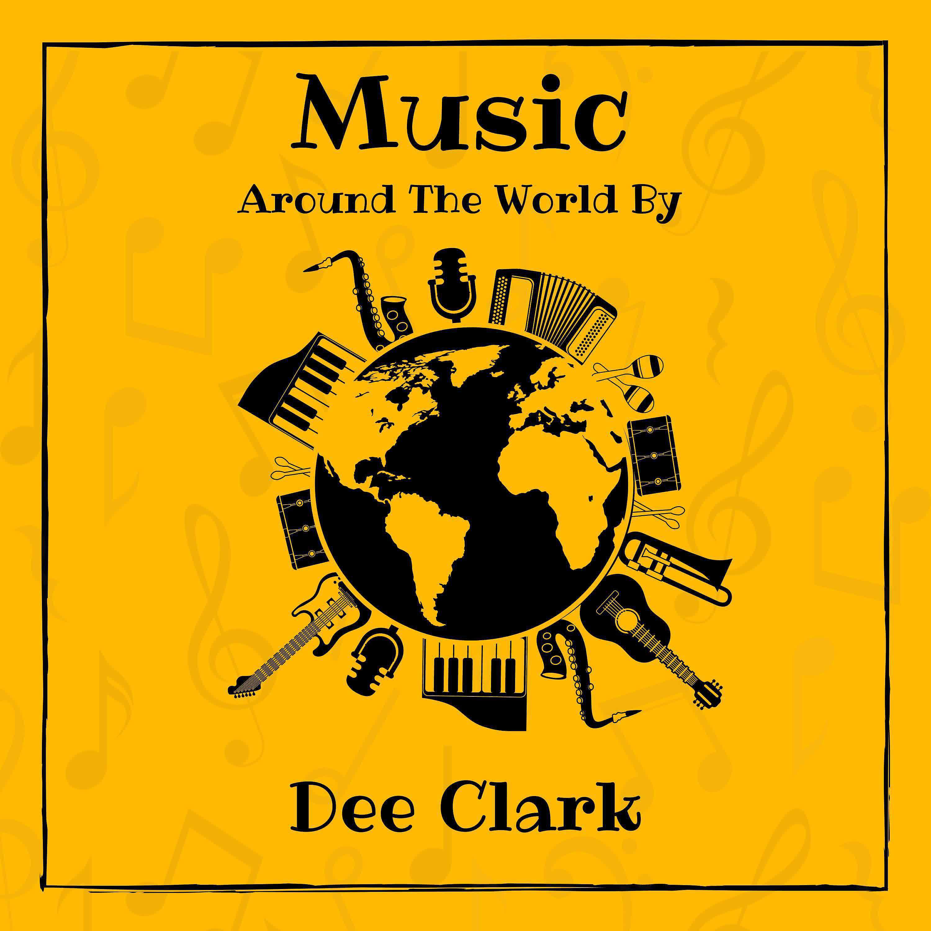 Постер альбома Music around the World by Dee Clark