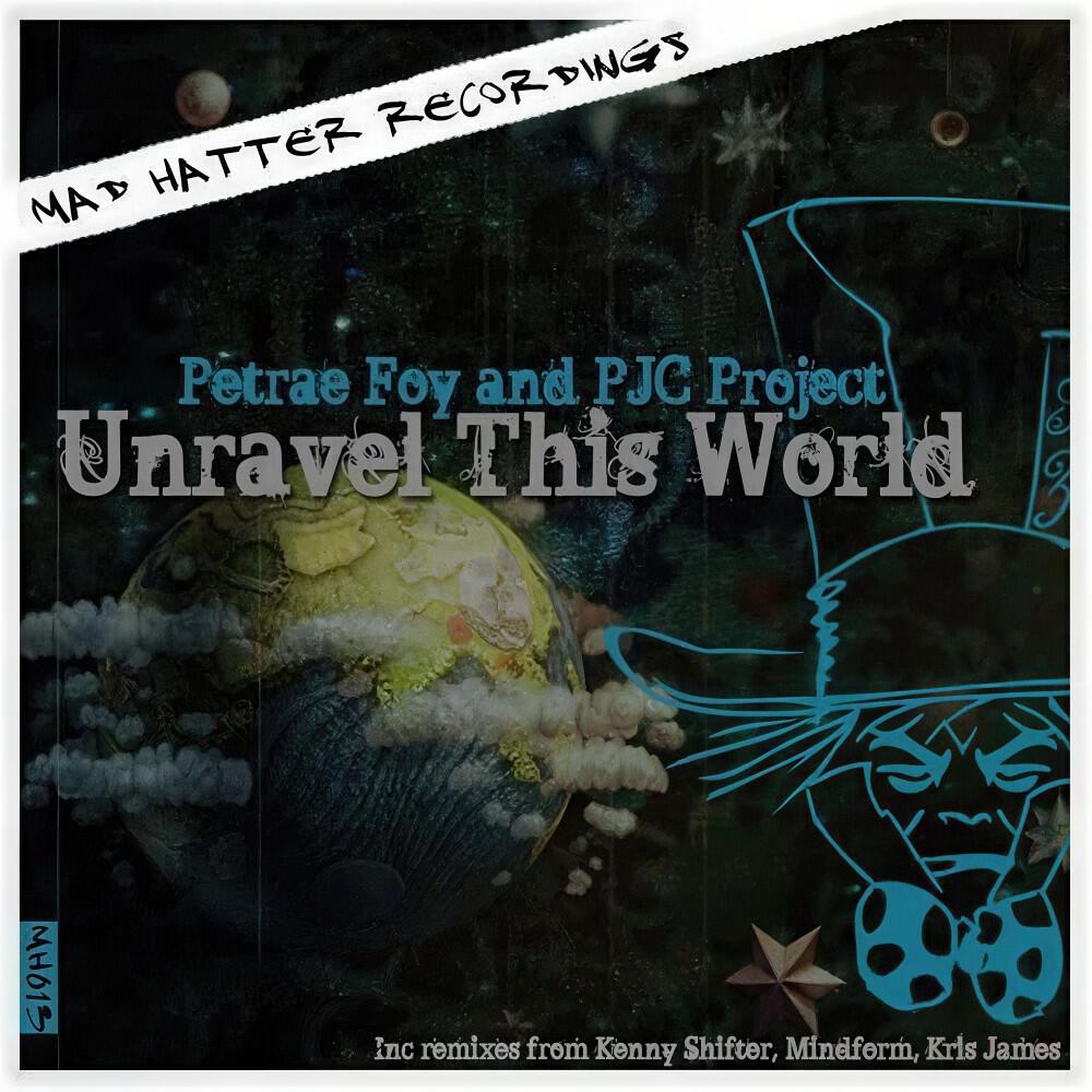 Petrae Foy & PJC Project - Unravel This World (Mindform MH Black Mix)