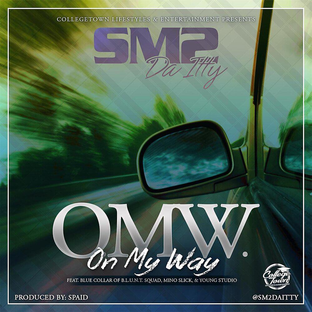 S.M. 2da Itty - O.M.W. (feat. Blue Collar, Mino Slick & Young Studio)