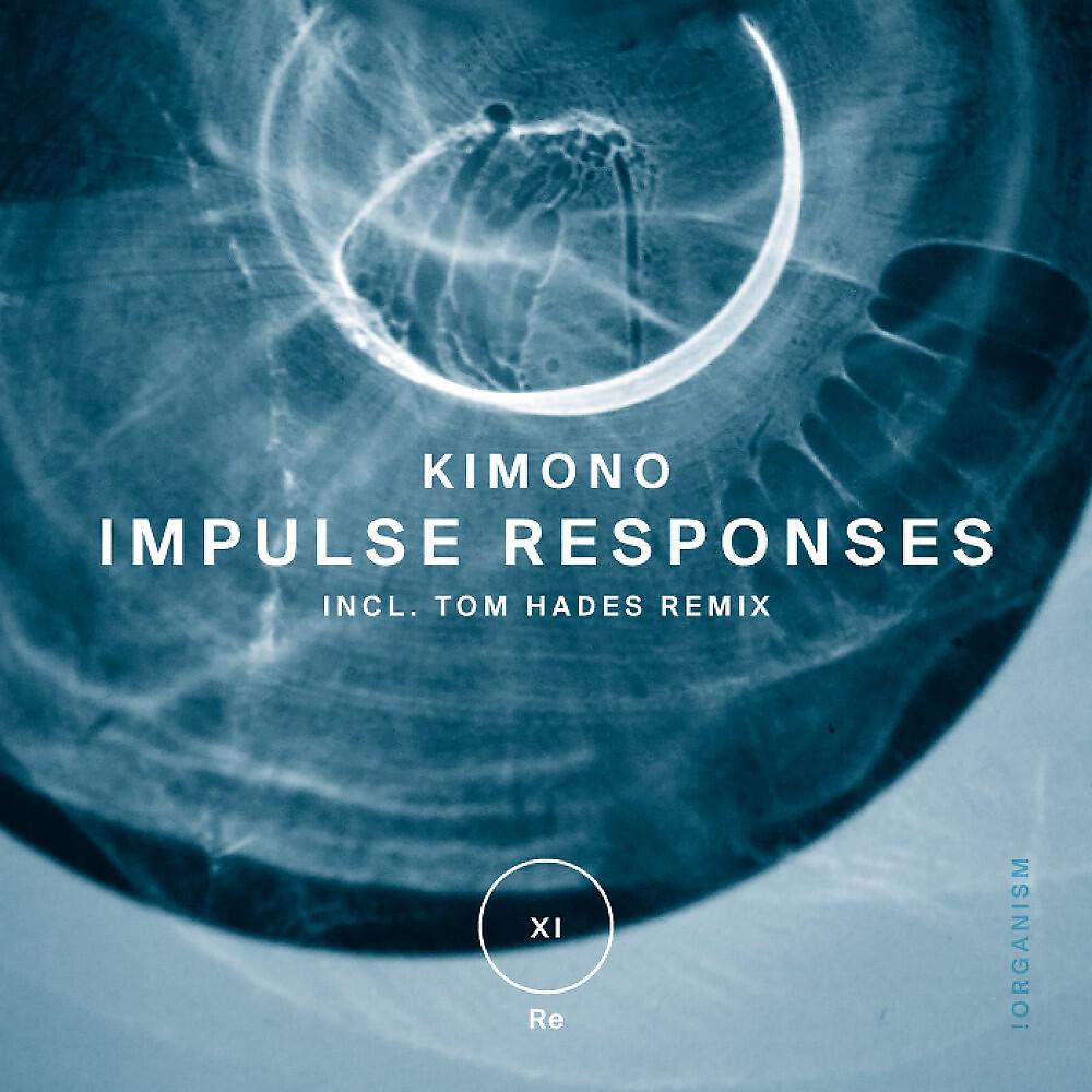 KIMONO - Impulse Responses (Tom Hades Remix)