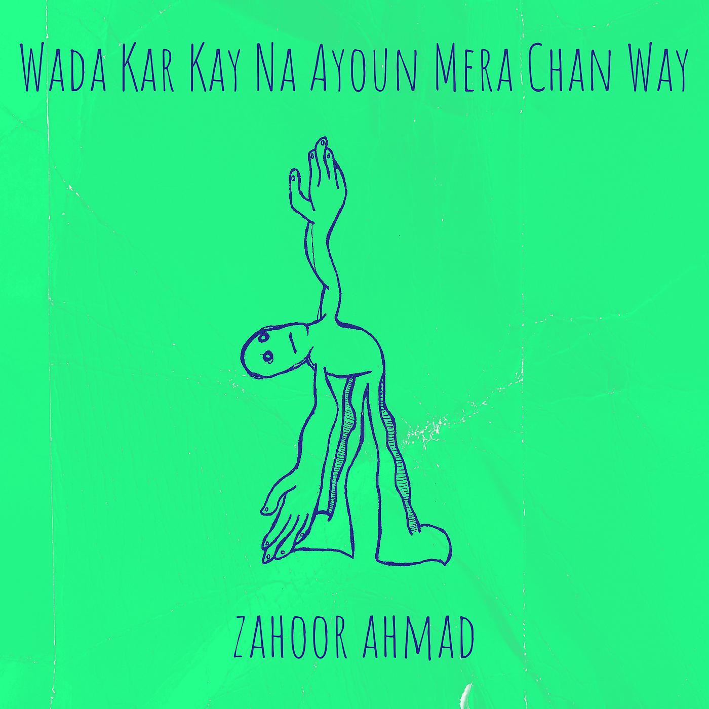 Постер альбома Wada Kar Kay Na Ayoun Mera Chan Way