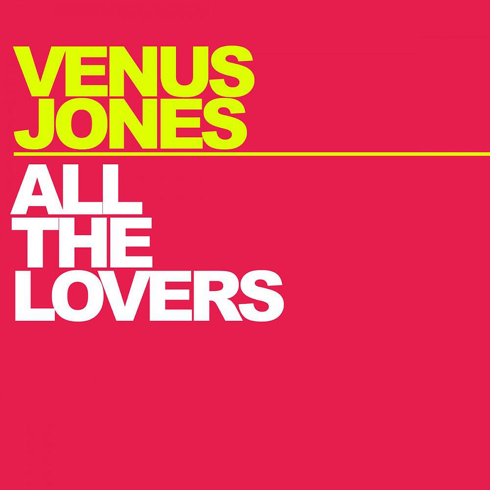 Venus Jones - All the Lovers (Bounce Enforcerz Dance Mix)