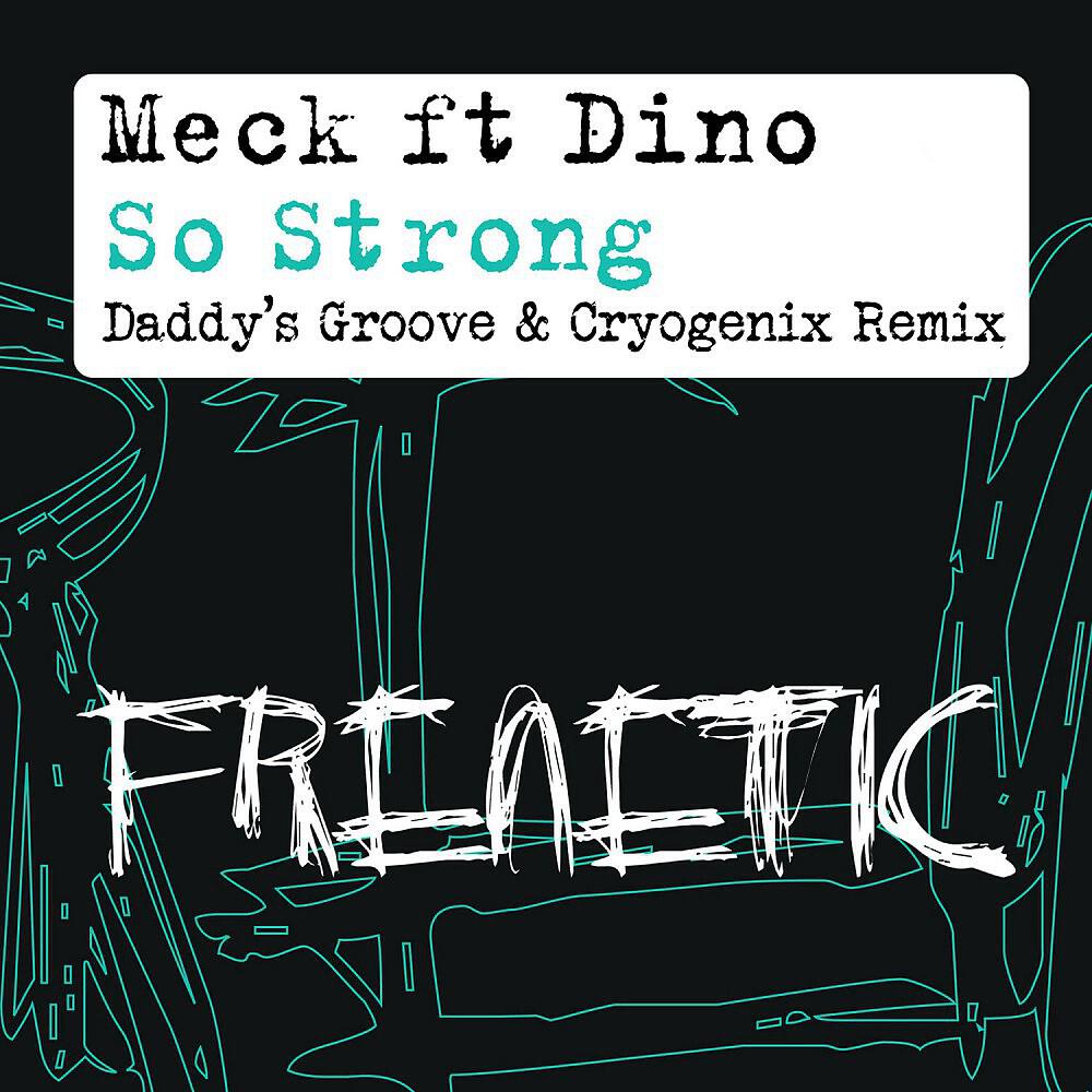 Meck - So Strong (Daddy's Groove & Cryogenix Dub)