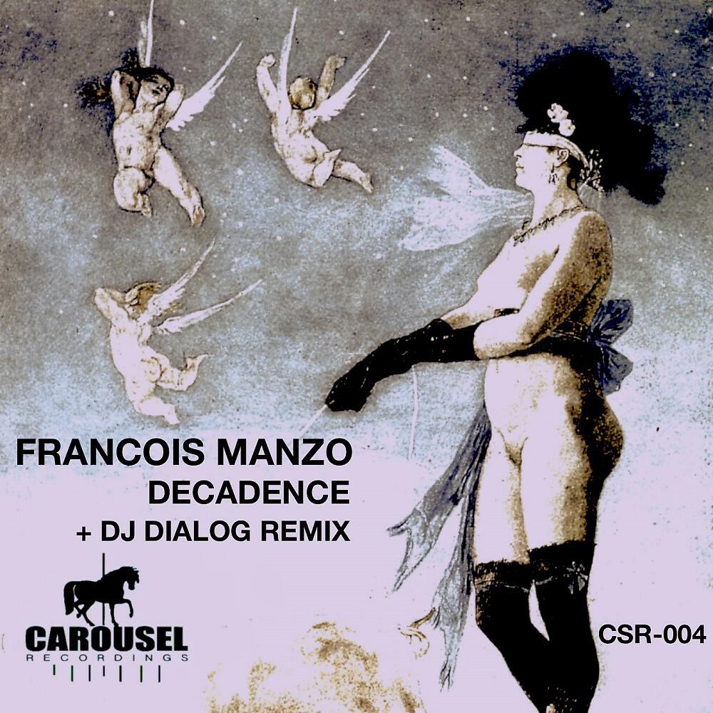 Francois Manzo - Decadence (DJ Dialog Remix)