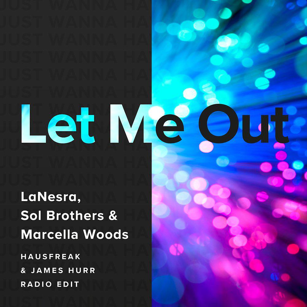 Постер альбома Let Me Out (Hausfreak & James Hurr Radio Edit)