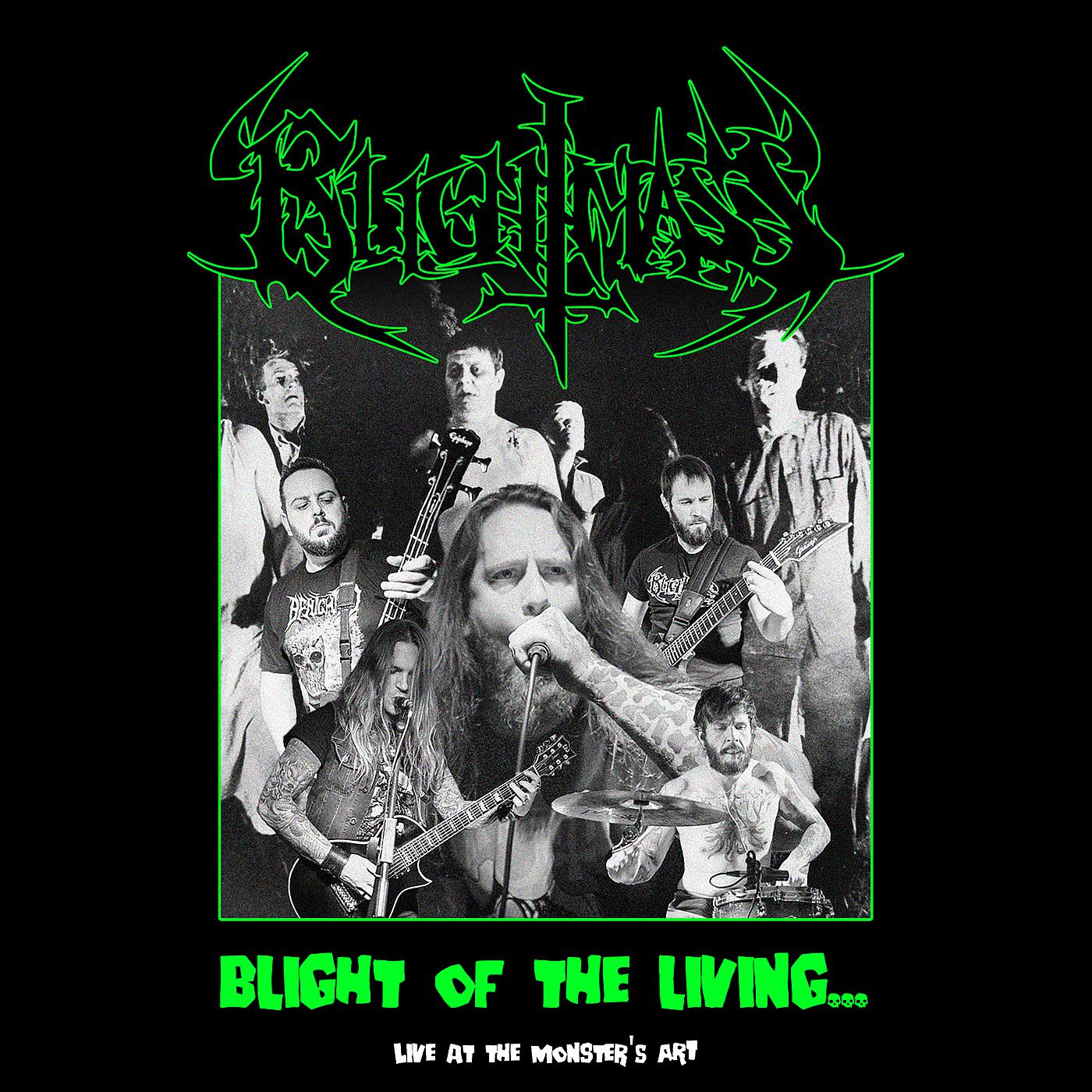 Постер альбома Blight of the Living... (Live at the Monster's Art)