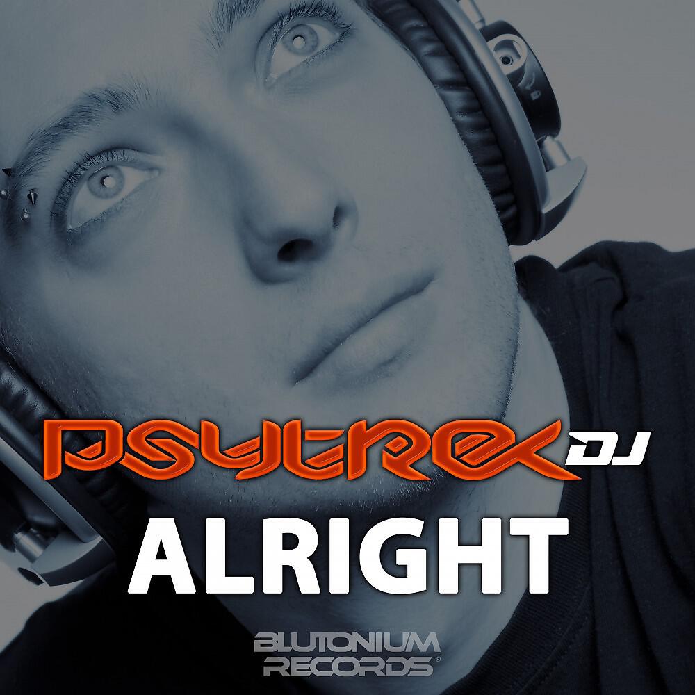 PsytrexDJ - Alright (Blutonium Boy Club Mix)