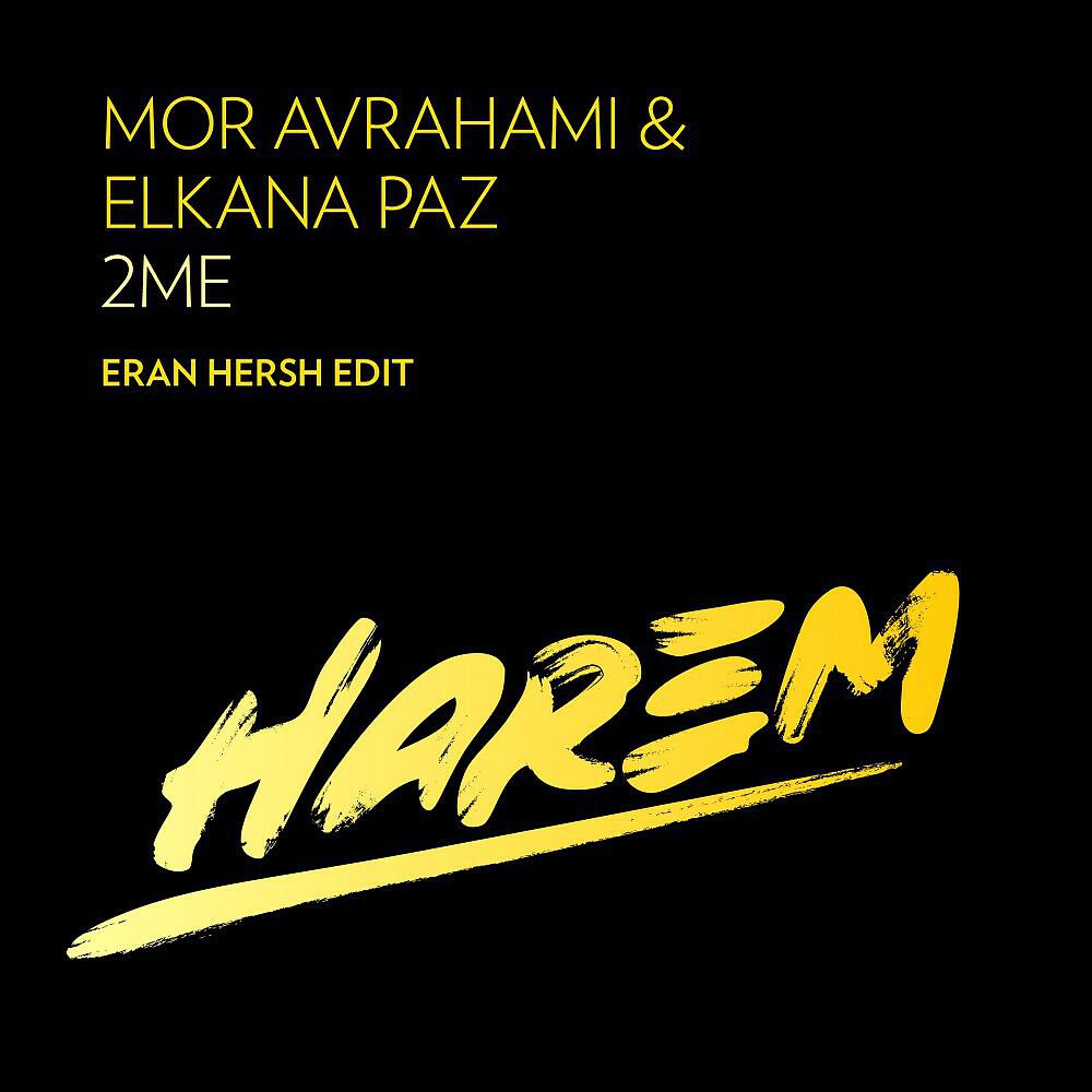 Mor Avrahami & Elkana Paz - 2ME (Eran Hersh Radio Edit)
