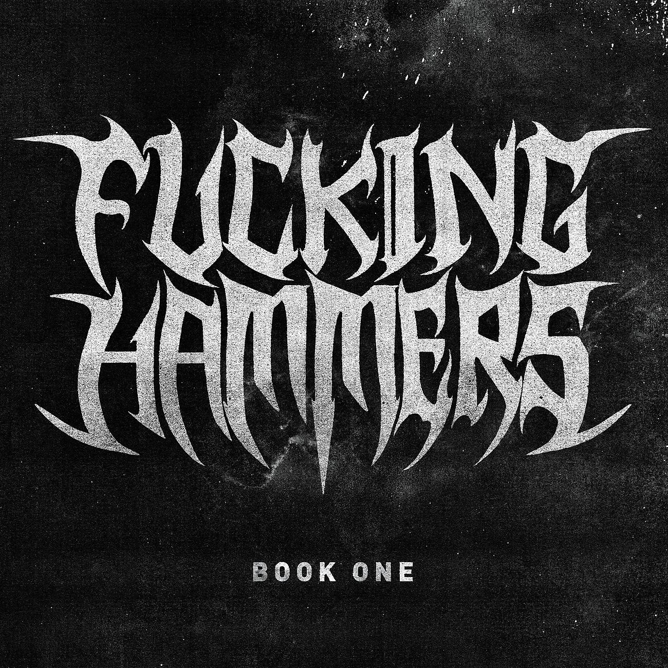 Постер альбома Fucking Hammers [Book One]