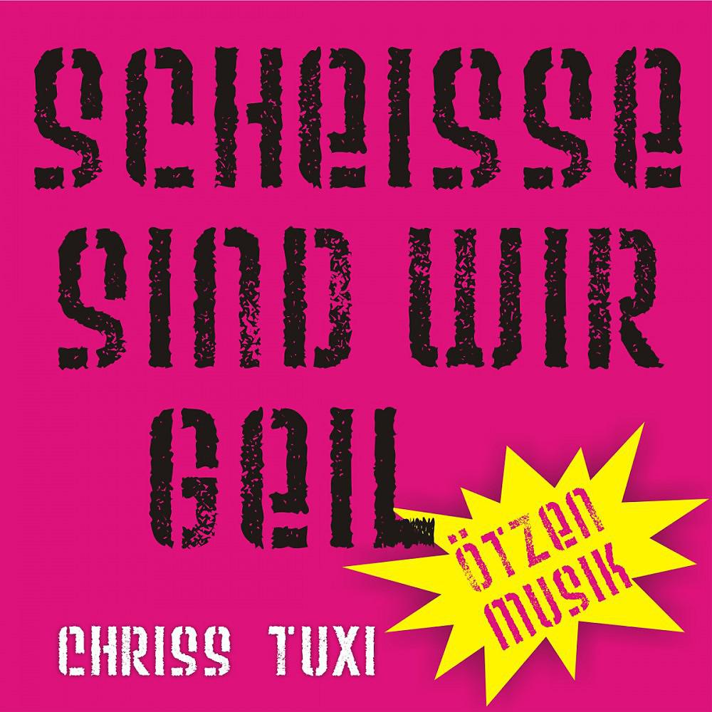 Постер альбома Scheisse Sind Wir Geil