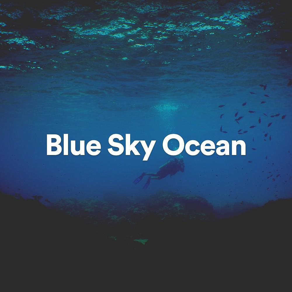 Постер альбома Blue Sky Ocean