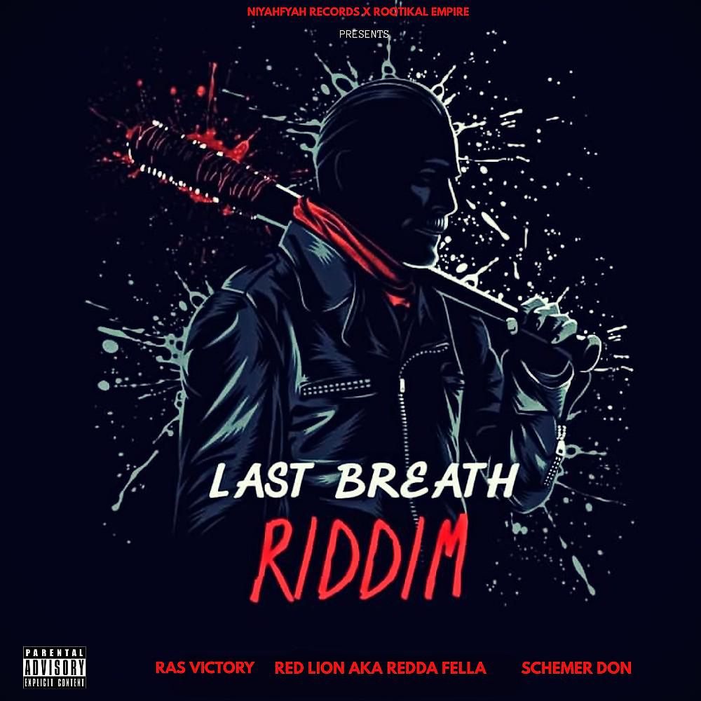 Постер альбома Last Breath Riddim (Rootikal Empire)