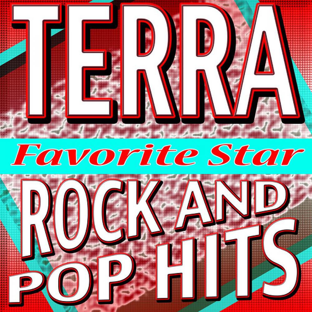 Постер альбома Terra Rock and Pop Hits (Top Super Chart Hits)