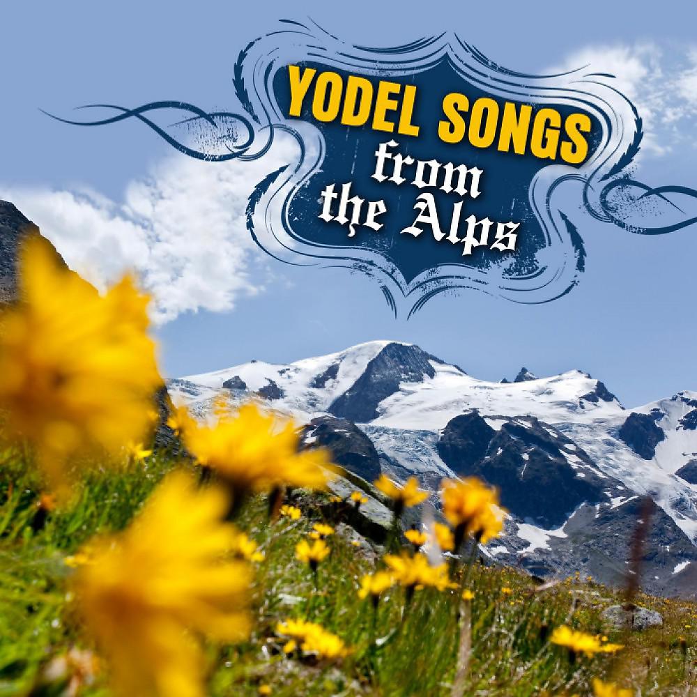 Постер альбома Yodel Songs from the Alps