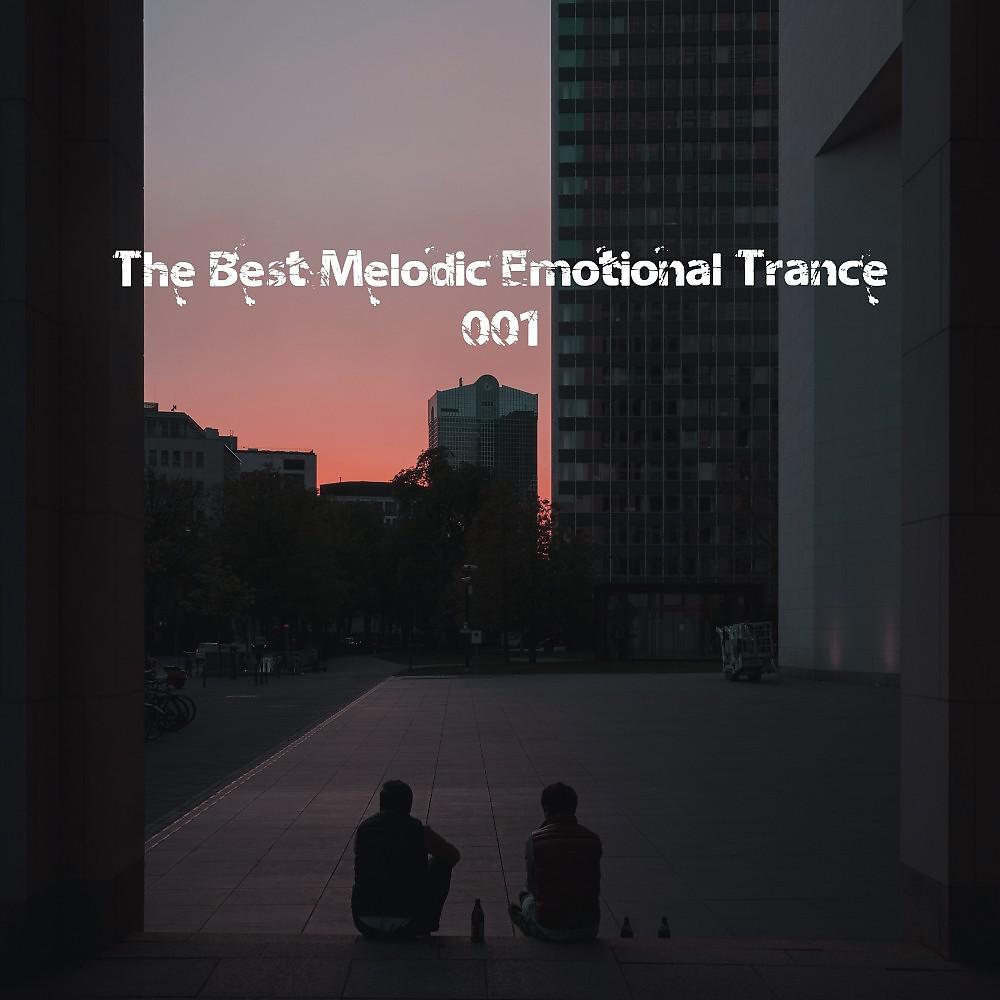 Постер альбома The Best Melodic Emotional Trance 001