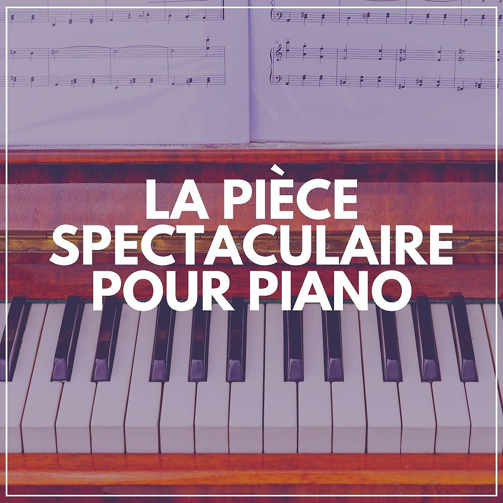 Постер альбома La Pièce Spectaculaire Pour Piano