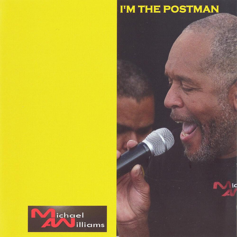 Michael Williams - I'm the Postman