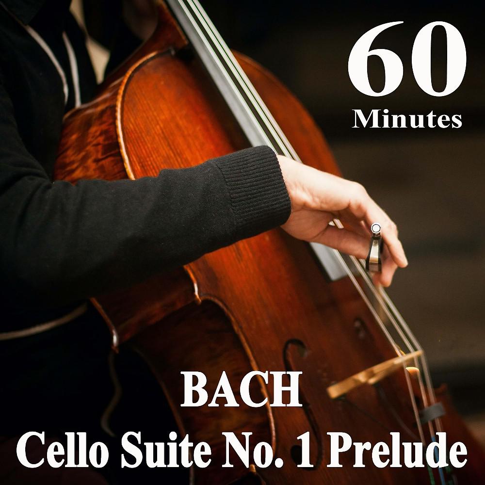 Постер альбома BACH: Cello Suite No. 1 Prelude (60 Minutes Loop)