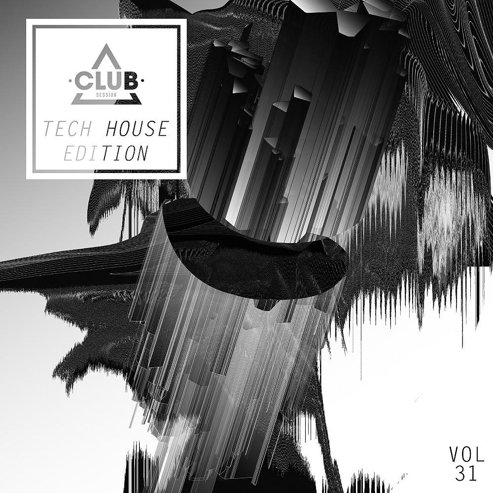 Постер альбома Club Session Tech House Edition, Vol. 31