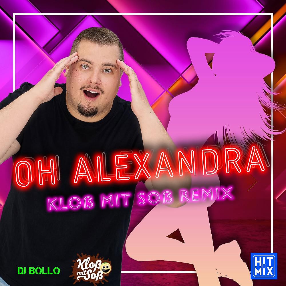 Постер альбома Oh Alexandra (Kloß mit Soß Remix)