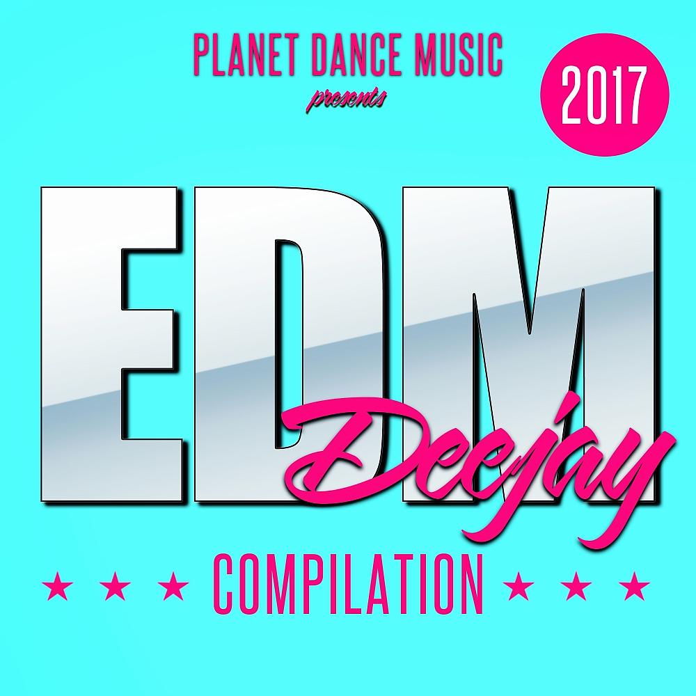 Постер альбома EDM Deejay Compilation 2017
