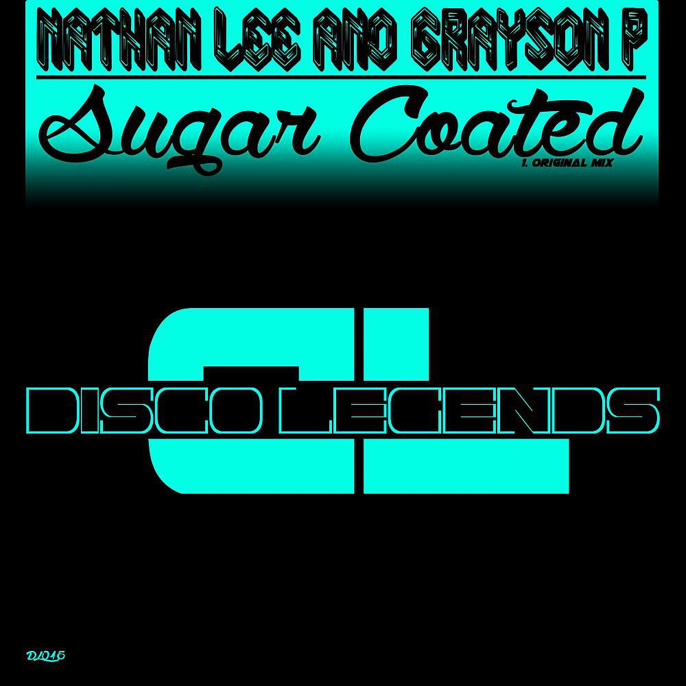Nathan Lee & Grayson P - Sugar Coated (Original Mix)
