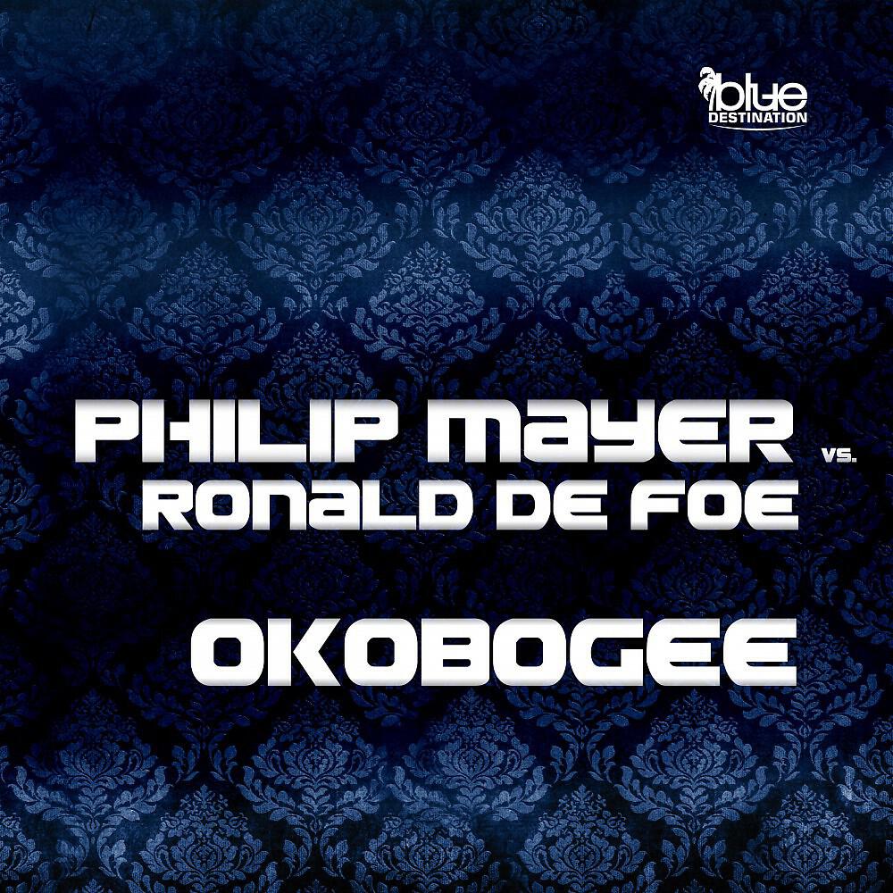 Philip Mayer vs. Ronald De Foe - Okobogee (Radio Edit)