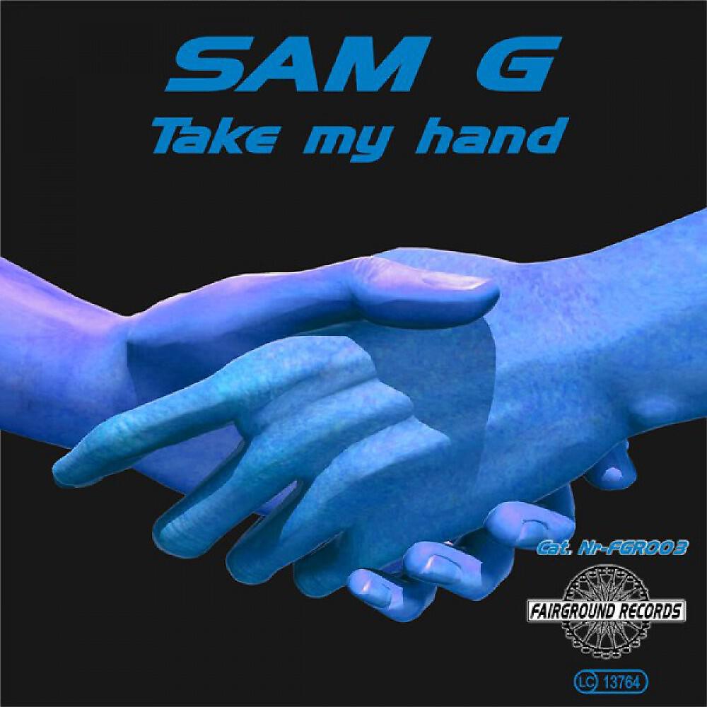 Sam G - Take My Hand (CcK Radio)