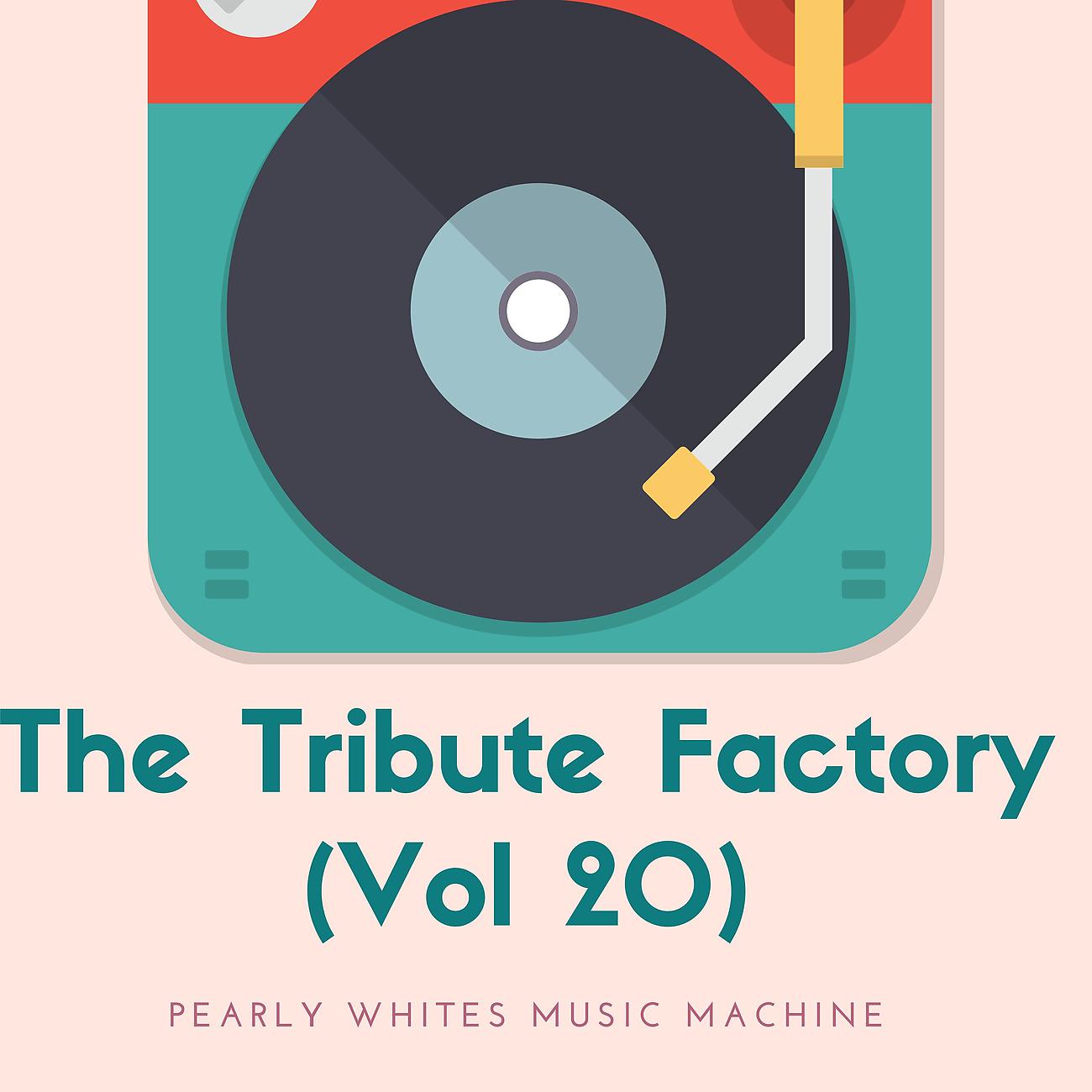 Постер альбома The Tribute Factory (Vol 20)