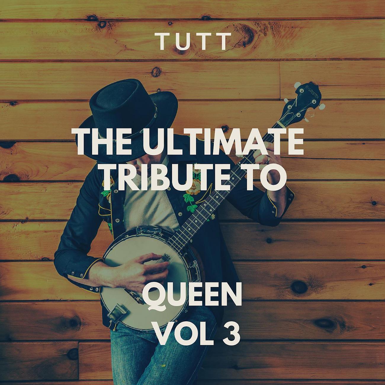 Постер альбома The Ultimate Tribute To Queen Vol 3
