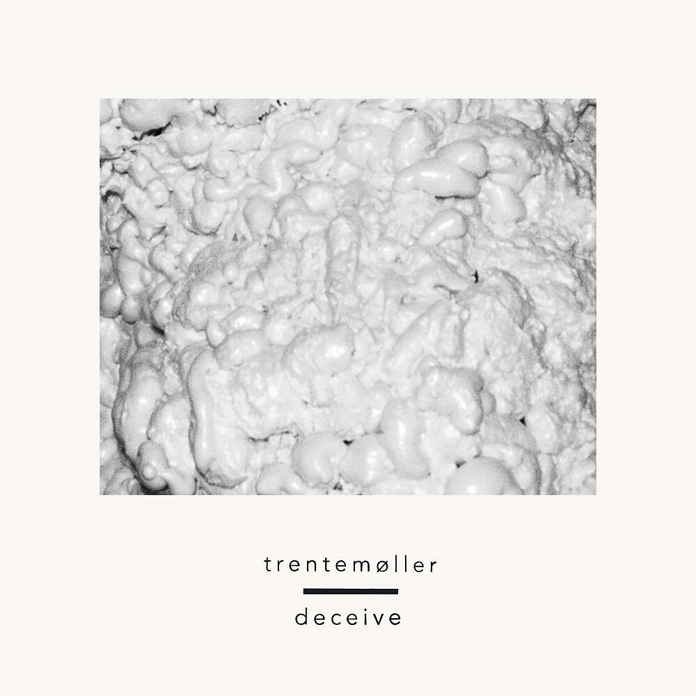 Trentemøller - Deceive