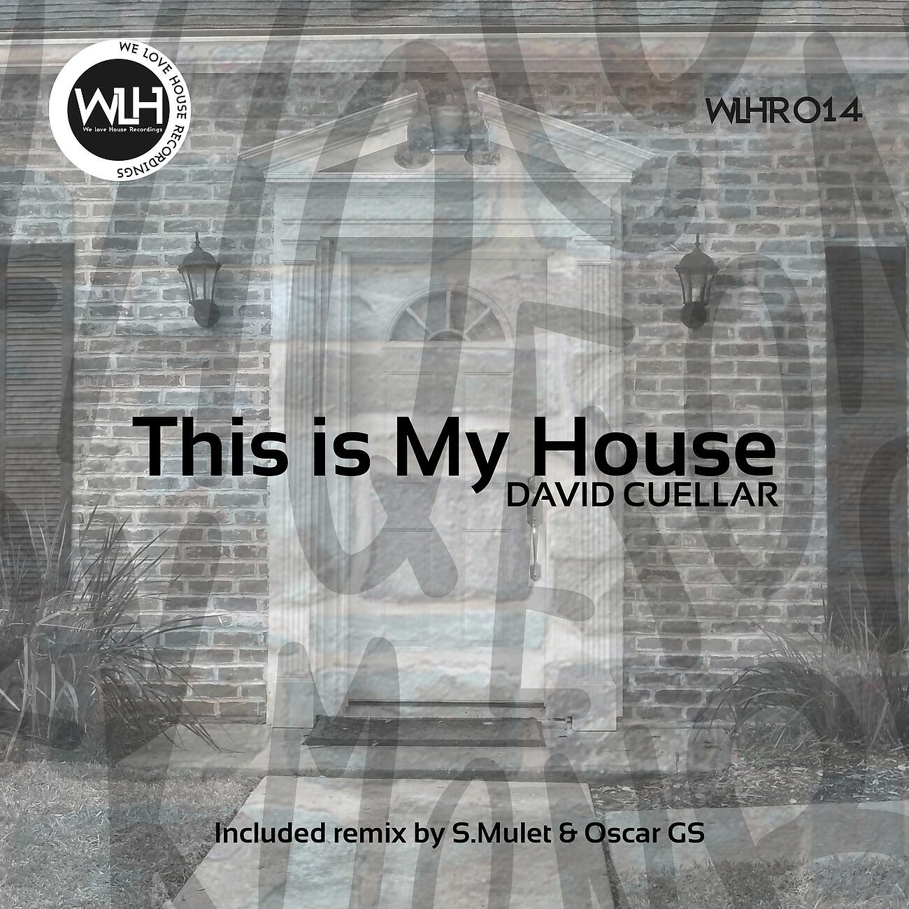David Cuellar - This Is My House (S.Mulet & Oscar GS Remix)