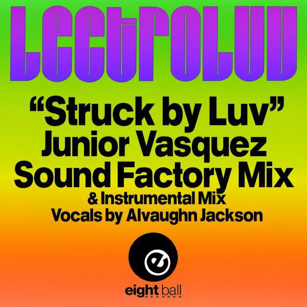Lectroluv - Struck By Luv (feat. Alvaughn Jackson) (Junior Vasquez Sound Factory Remix)